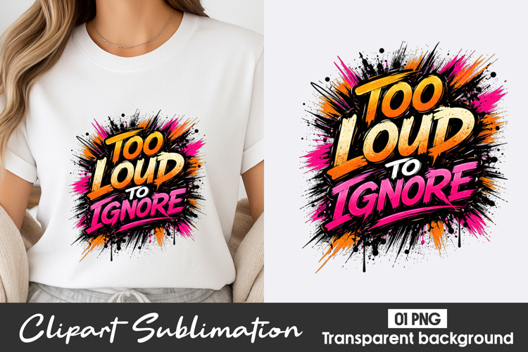 Too Loud To Ignore Clipart PNG