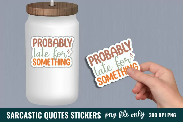 Sarcastic Quotes Sticker, Funny Stickers, Sarcastic Stickers