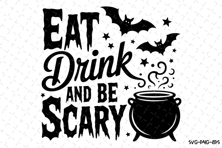 Eat Drink and be scary Svg | Halloween Svg | Svg Cut Files