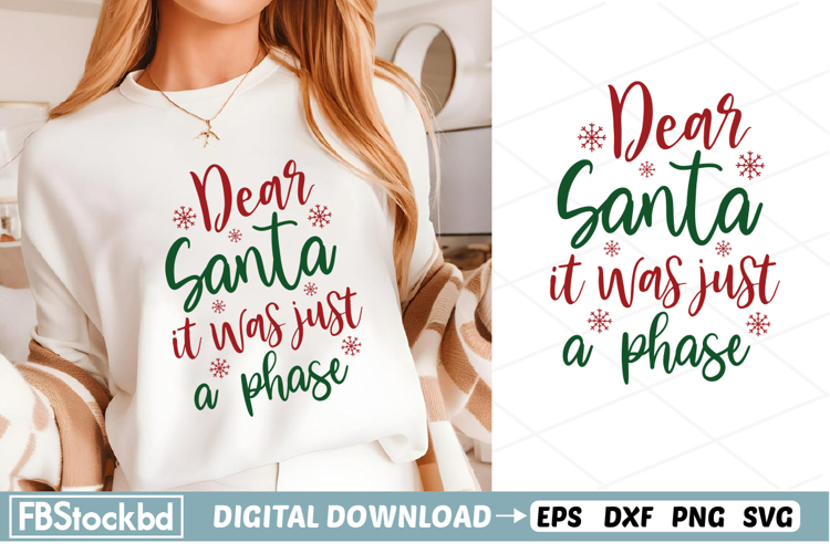 Dear Santa It Was Just A Phase SVG, Christmas SVG Design