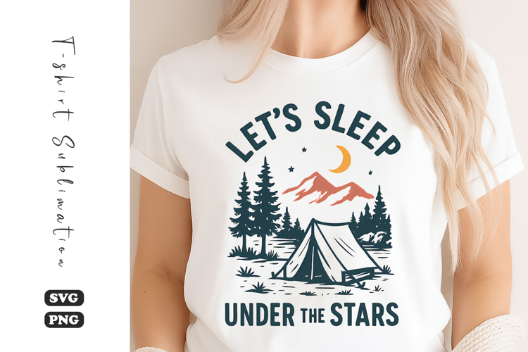 Let’s Sleep Under the Stars Camping SVG | Camping T-Shirt