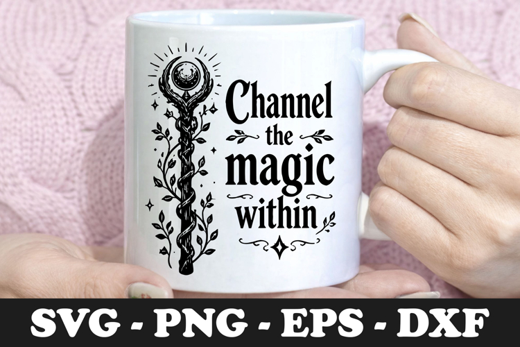 Channel The Magic Within | Magical SVG Mug Design