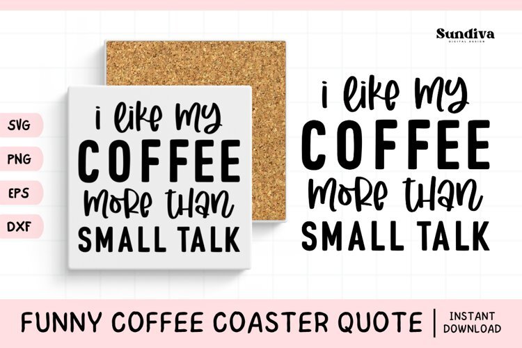 Funny Coffee Coaster Quote SVG | I Like My Coffee More