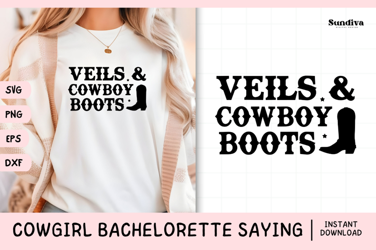 Cowgirl Bachelorette Party Saying SVG | Veils Cowboy Boots