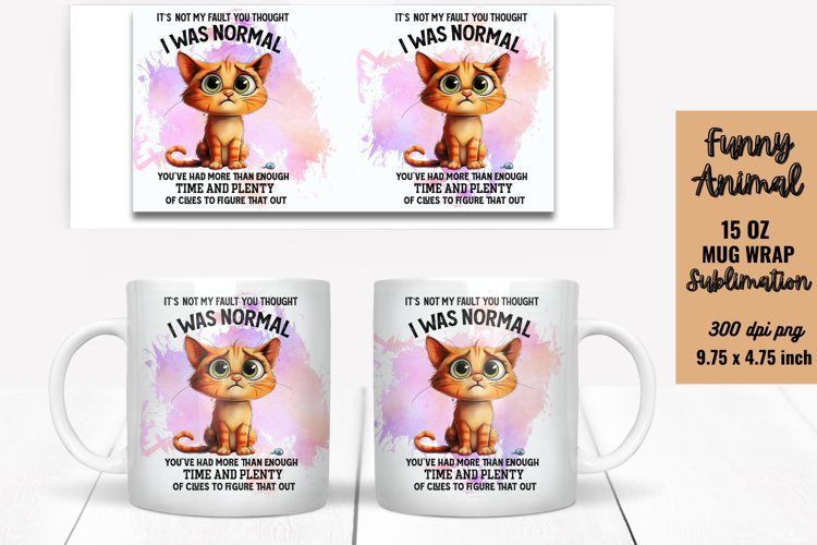 Funny Animal Quotes Mug Wrap Sublimation