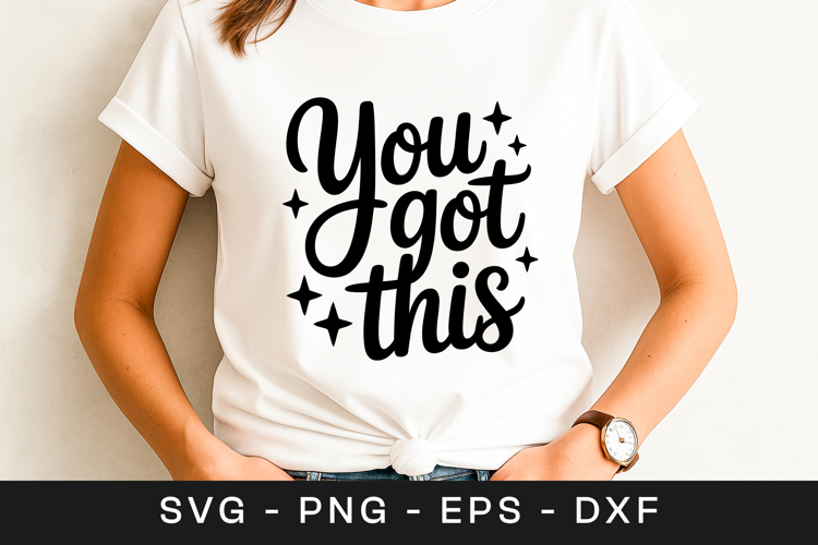 You Got This Motivational Quote SVG PNG