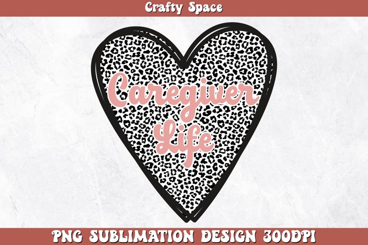 Caregiver Life PNG Sublimation example image 1