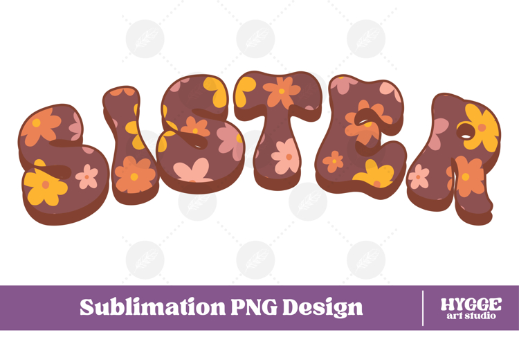 sister Png Retro Flowers Mothers Day Floral Mom Sublimation
