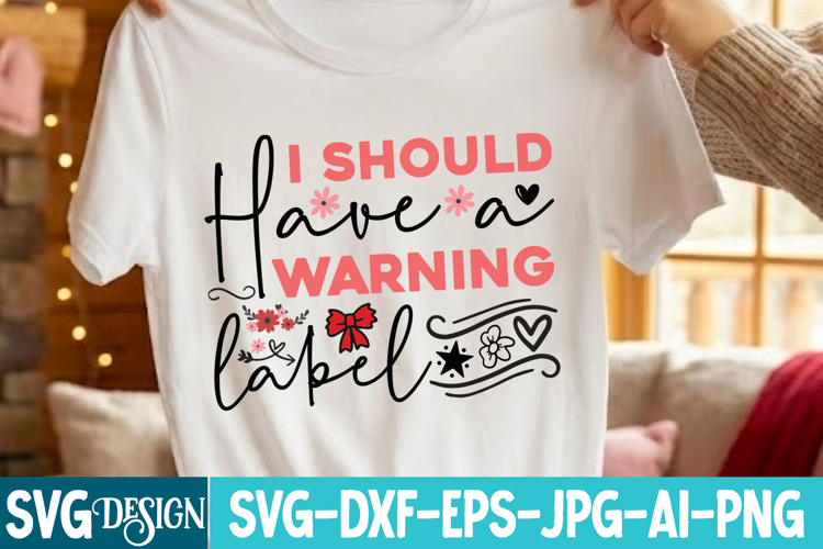 I Should Have a Warning Label SVG | Sarcastic Quote Svg File