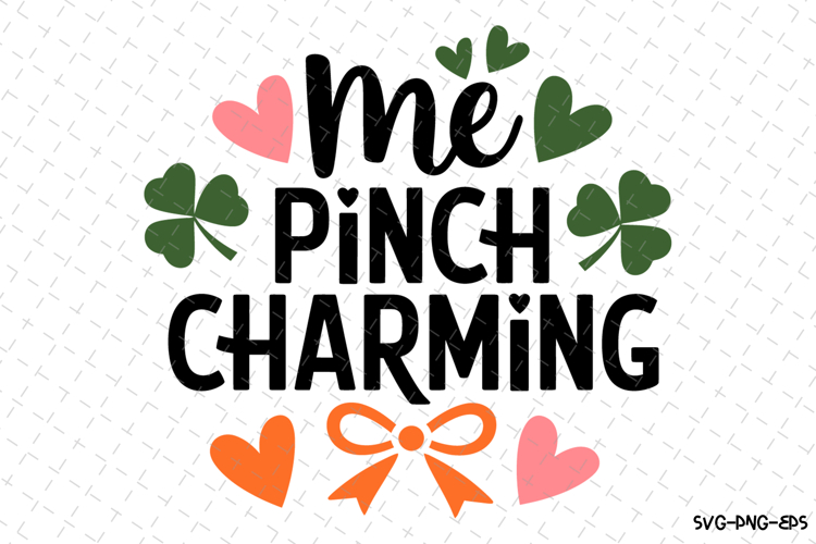 Me Pinch Charming Svg | St Patricks day Design