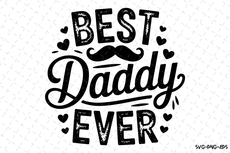 Best Daddy Ever svg | Fathers day Svg | Svg Files