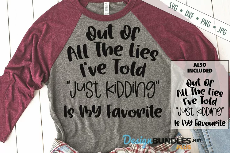 Just Kidding Favorite Lie SVG |Funny SVG | Sarcastic SVG