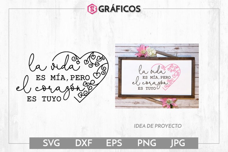La vida es mía pero el corazón es tuyo - Frases Boda SVG example image 1