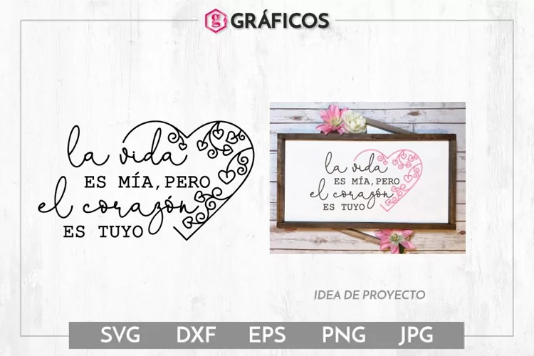 La vida es mía pero el corazón es tuyo - Frases Boda SVG