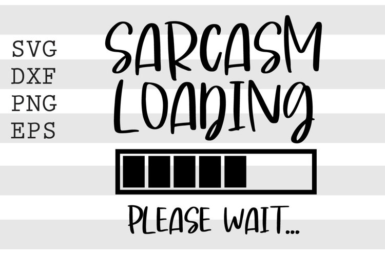 Sarcasm loading please wait SVG example image 1