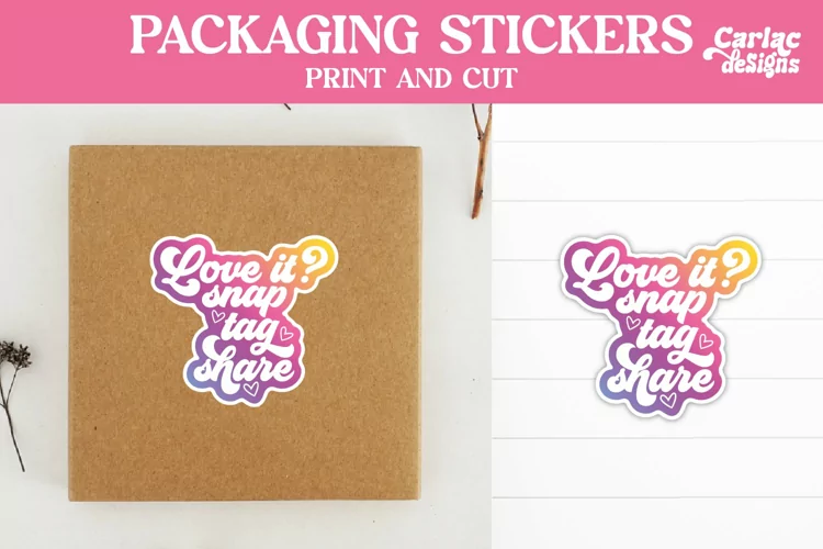 Packaging Stickers, Love it Snap Tag Share