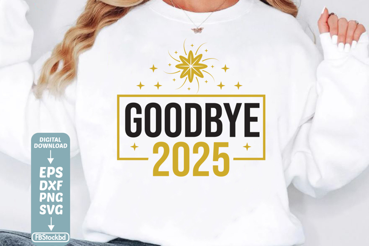 Goodbye 2025 SVG Cuts File, Happy New Year 2026 SVG, Happy