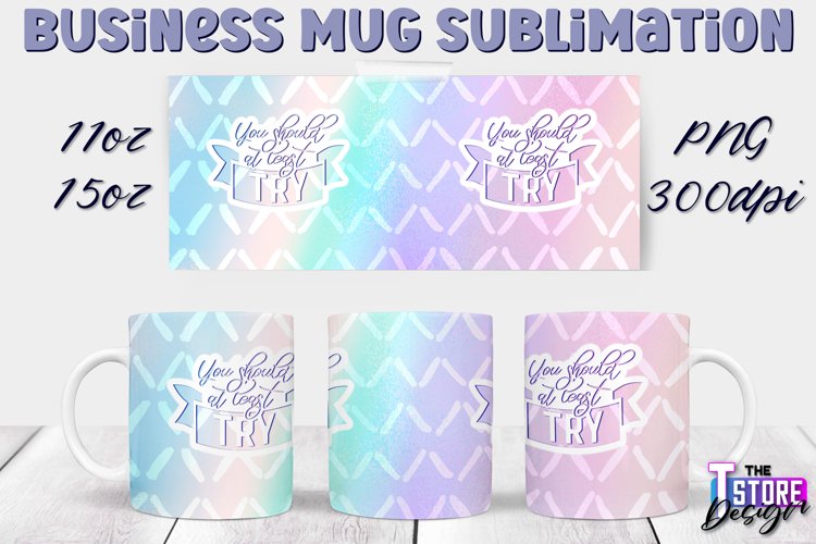 Business Mug Quotes Sublimation | 11 Oz 15 Oz Mug Design v.1 example image 1