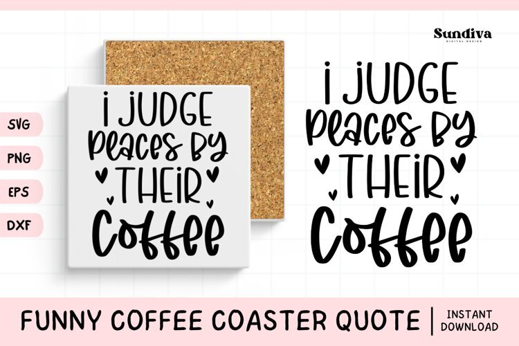 Funny Coffee Coaster Quote SVG | I Judge Places