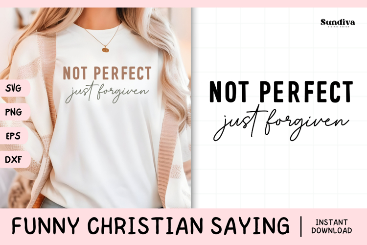 Funny Christian Saying SVG | Not Perfect Just Forgiven