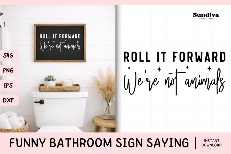 Funny Bathroom Sign Saying SVG | Roll It Forward