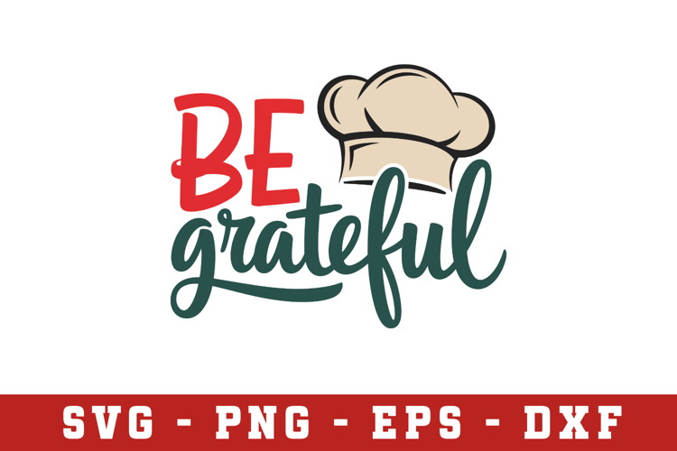 Be Grateful Svg |Kitchen SVG Cut files | Cricut