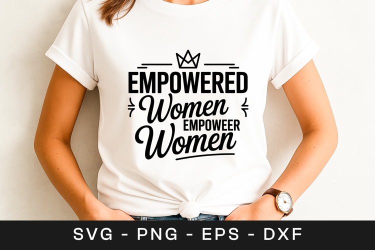 Empowered Women Empower Women Design SVG PNG