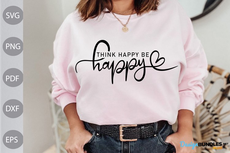 Think Happy Be Happy With Daisy SVG Cut -Positive Quote SVG