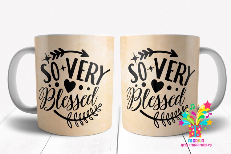 So Very Blessed Mug Sublimation Design / mug wrap