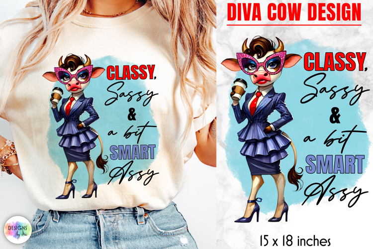 Funny Glamorous Cow Sublimation, Sassy Quotes PNG