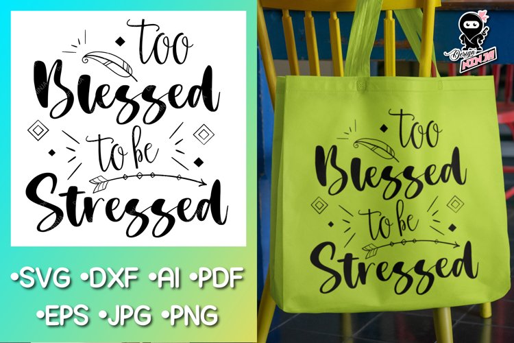 Christian Quote - Too Blessed To Be Stressed. Religious svg example image 1