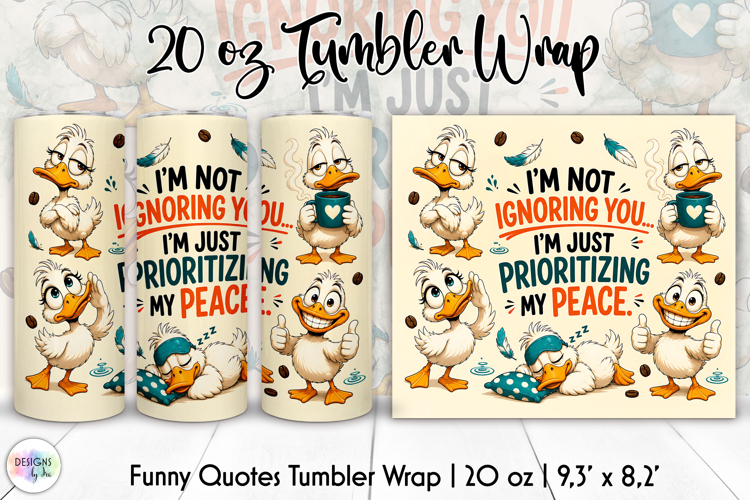 Funny Duck Tumbler Wrap, Prioritizing My Peace