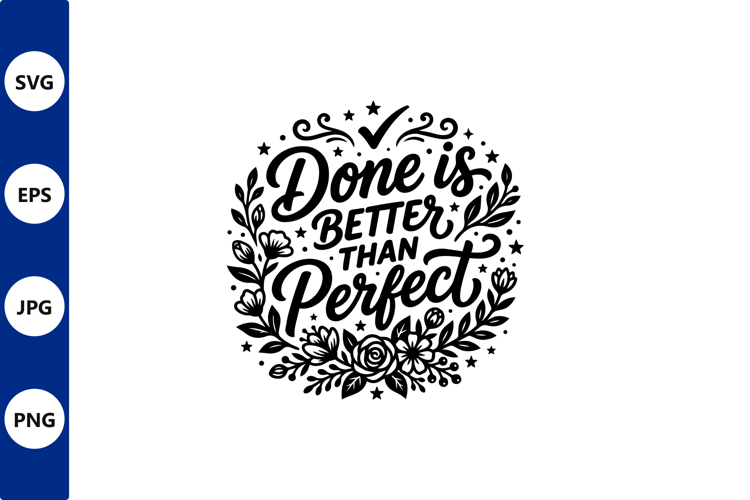 Done is better than perfect circular