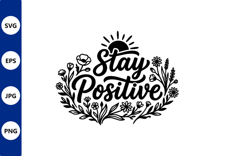 Stay positive floral lettering with sun