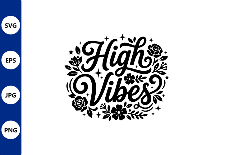 High Vibes floral vector design