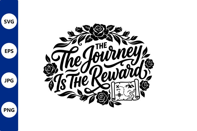 Journey is the reward with floral rose