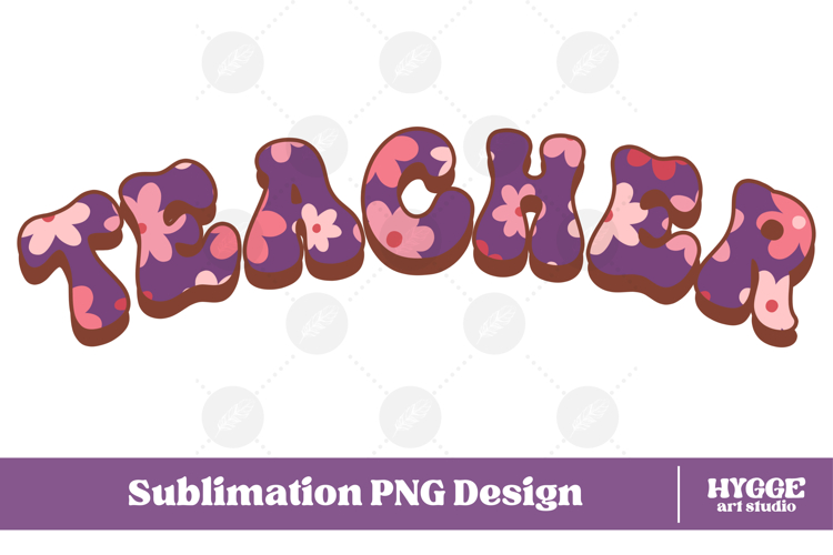 Floral Teacher Png Retro Flowers School Kids Sublimation