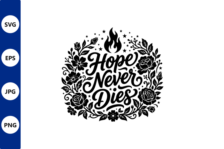 Hope never dies floral circle
