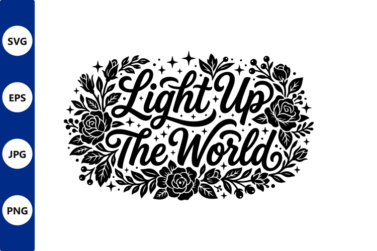 Light Up The World Floral Vector