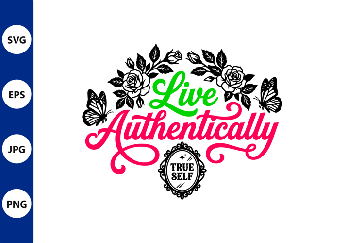 Live Authentically Floral Script