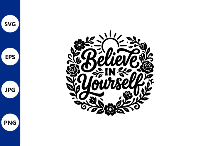 Believe in Yourself Floral Circle Design