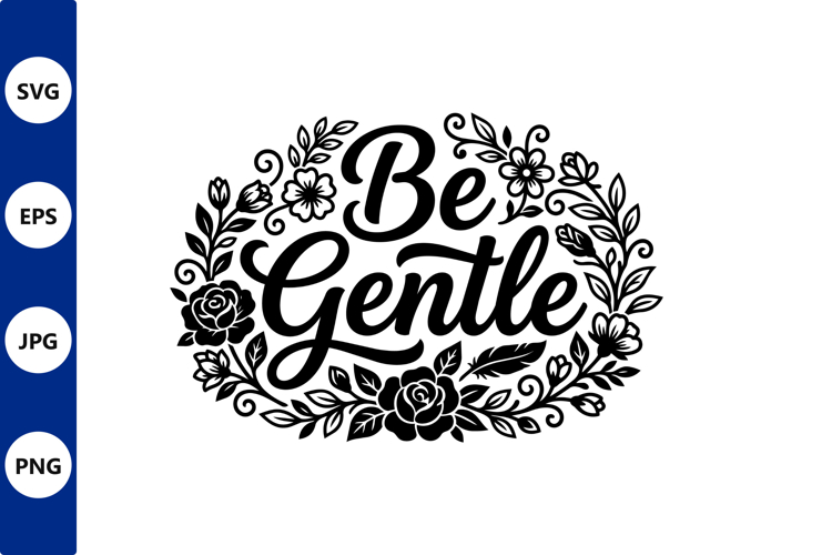 Be Gentle Floral Wreath Vector