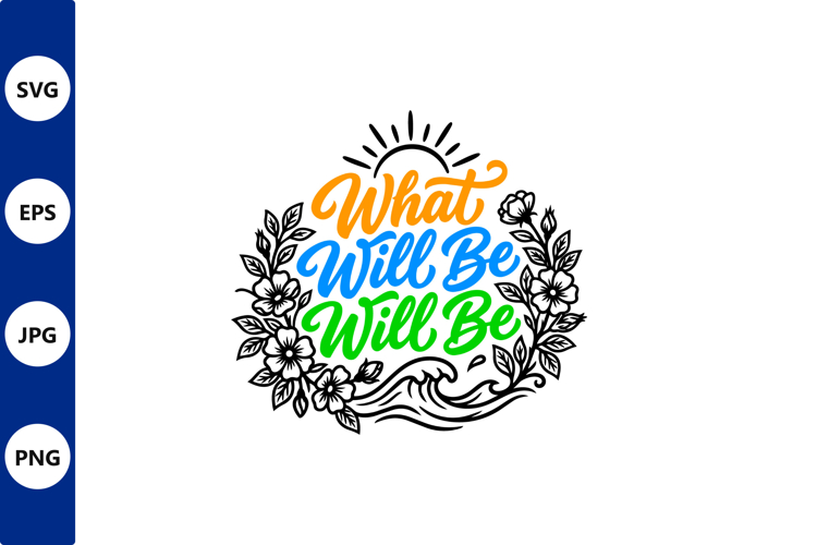 What Will Be Will Be Floral Sun