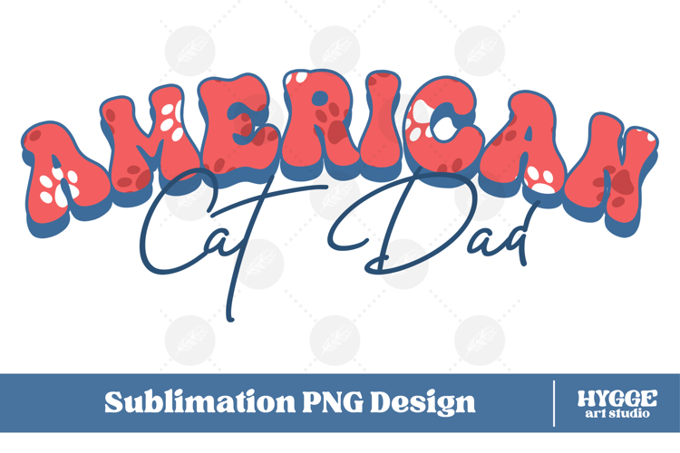 American Cat Dad 4th of July USA Paw DTF PNG Sublimation