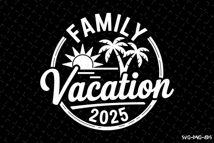 Family Vacation 2025 SVG Design | Summer | SVG Cut files