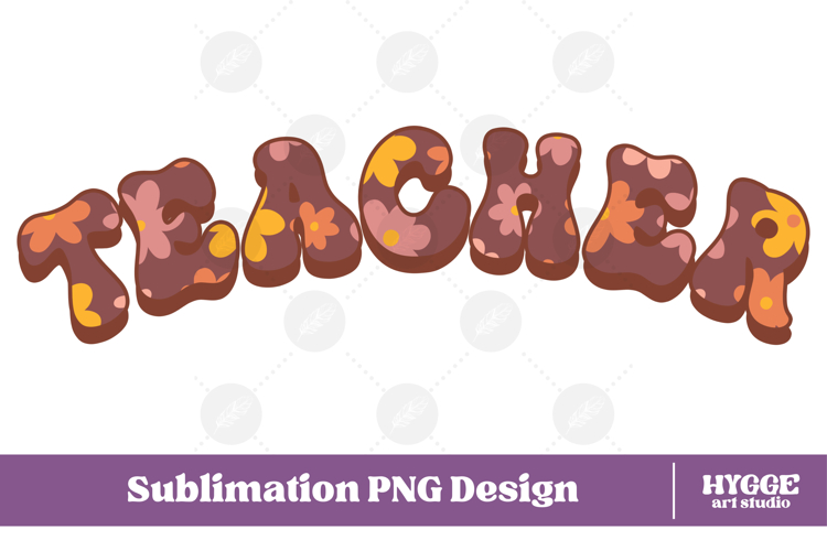 Floral Teacher Png Retro Flowers School Kids Sublimation