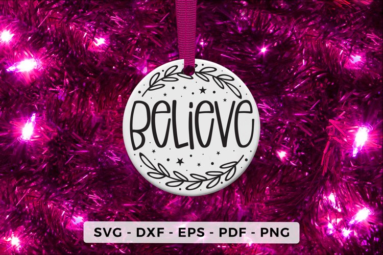 Christmas Ornament SVG, Believe, Christmas SVG, DXF, PNG example image 1
