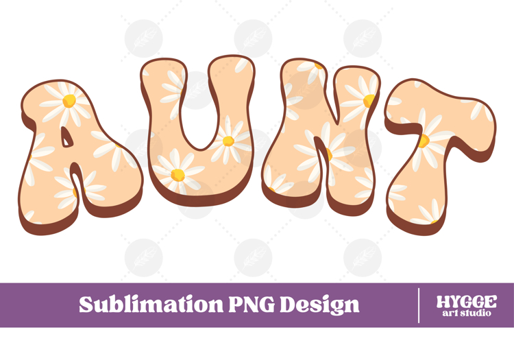 aunt Png Retro Flowers Mothers Day Floral Mom Sublimation