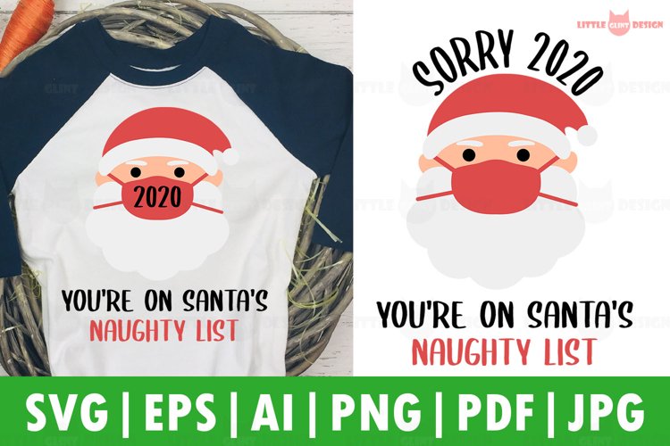 Sorry 2020, You're On Santa's Naughty List, 2020 Santa SVG example image 1