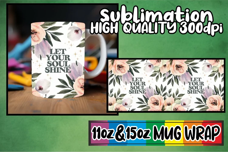Inspiring mornings 11oz 15oz sublimation wrap, Flower Quote